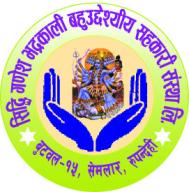 SIDDHI GANESH BHADRAKALI MULTIPURPOSE COOPERATIVE LTD., BUTWAL-15, SEMLAR